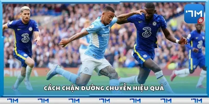 Cách chặn đường chuyền hiệu quả