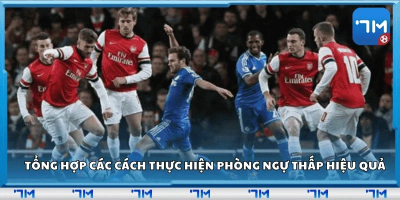 Tổng hợp các cách thực hiện phòng ngự thấp hiệu quả