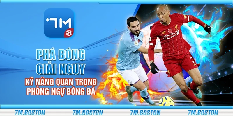 Phá Bóng Giải Nguy – Kỹ Năng Quan Trọng Phòng Ngự Bóng Đá