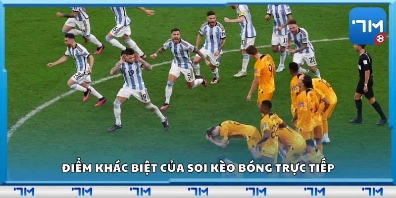 Điểm khác biệt của soi kèo bóng trực tiếp