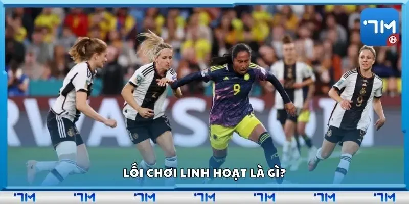 Lối chơi linh hoạt là điều cần thiết để thắng lớn