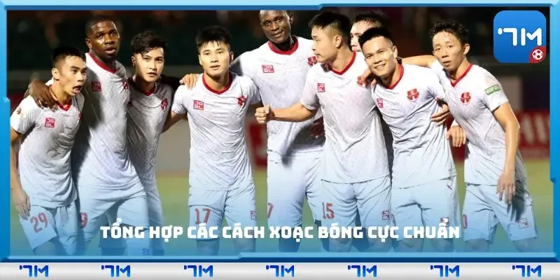 Tổng hợp các cách xoạc bóng cực chuẩn